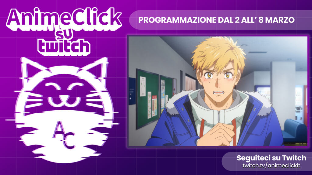 AnimeClick su Twitch: programma dal 2 all'8 marzo - Arriva Star Comics