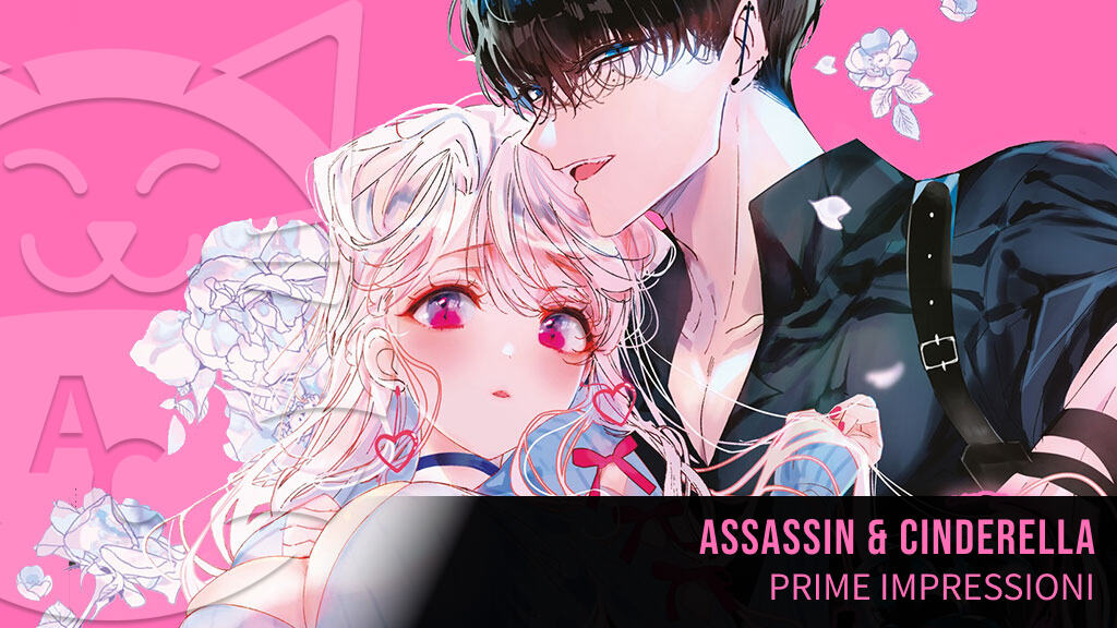 <b>Assassin & Cinderella</b>: prime impressioni sul nuovo shojo J-Pop Manga