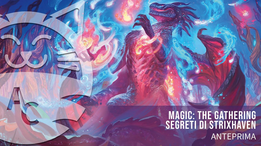 Magic: The Gathering - Segreti di Strixhaven Preview del nuovo set