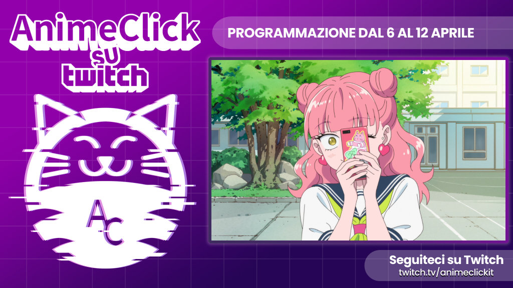 AnimeClick su Twitch: programma dal 6 al 12 aprile