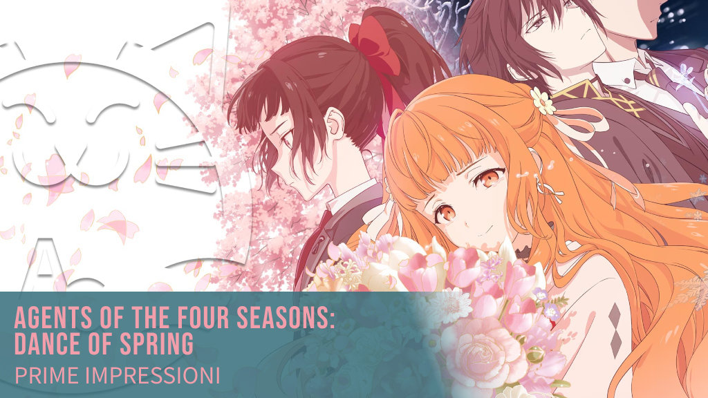 <b>Agents of the Four Seasons</b>: prime impressioni per la suggestiva serie di Wit studio