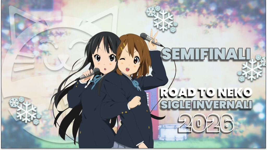 [Road to Neko] le migliori sigle dell'inverno 2026: Semifinali