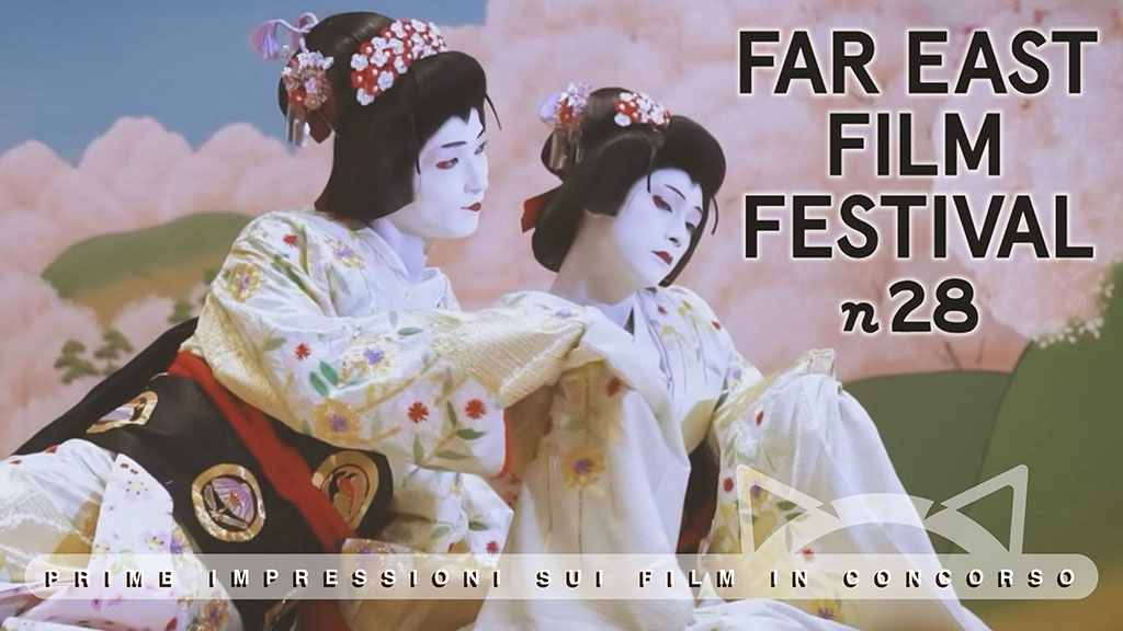 Live dal Far East Film Festival 28: le nostre prime impressioni sui film in concorso