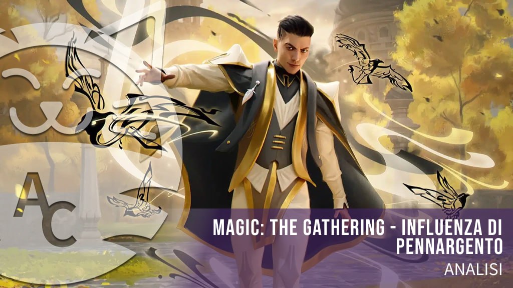 Magic The Gathering: guida al mazzo Commander Influenza di Pennargento di Segreti di Strixhaven