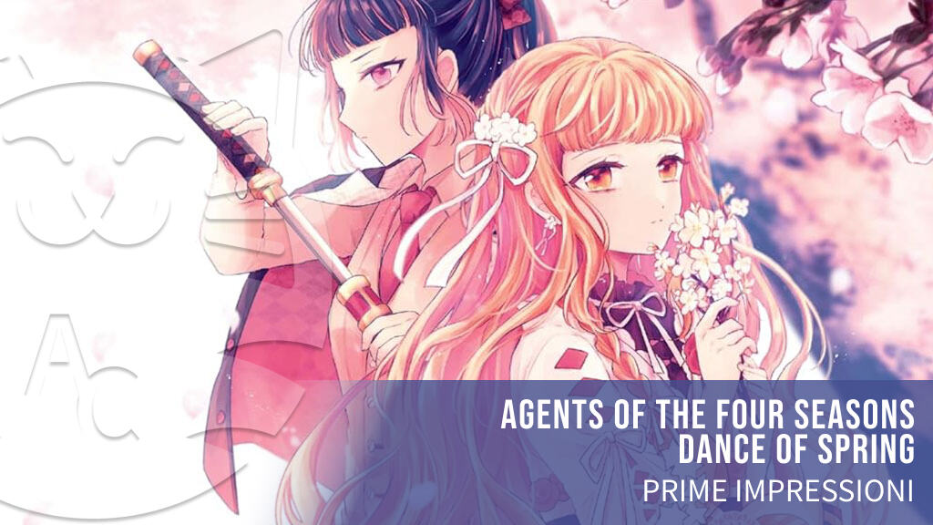 <b>Agents of the Four Seasons - Dance of Spring</b>: prime impressioni per lo shojo Planet Manga