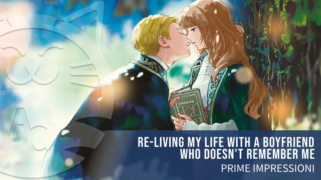 <b>Re-Living My Life with a Boyfriend Who Doesn't Remember Me</b>: prime impressioni per lo shojo Star Comics