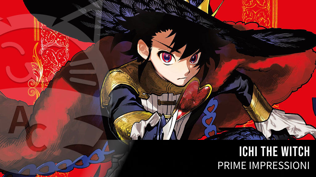 <b>Ichi the Witch</b>: prime impressioni per il nuovo manga fantasy di Star Comics