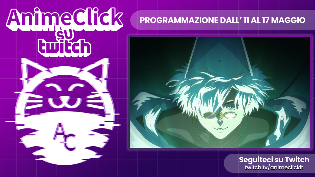 AnimeClick su Twitch: programma dall'11 al 17 maggio