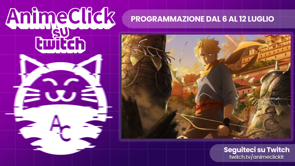 AnimeClick su Twitch: programma dal 6 al 12 luglio