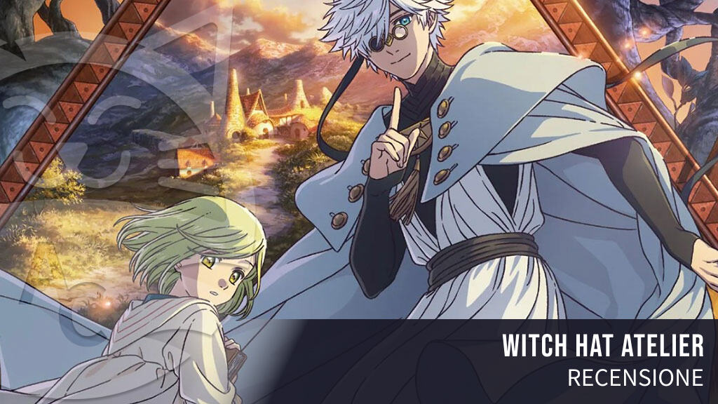 <b>Witch Hat Atelier</b>: recensione dell'anime fantasy tratto dal manga di Kamome Shirahama