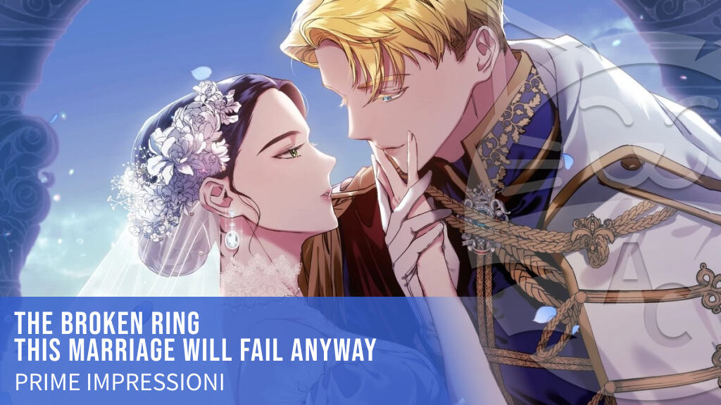 <b>The Broken Ring This Marriage Will Fail Anyway</b>: prime impressioni per il manhwa di Jundo