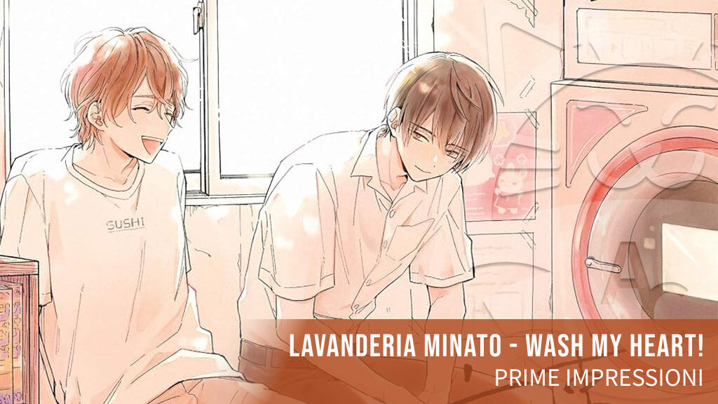 <b>Lavanderia Minato - Wash my Heart!</b>: prime impressioni per il nuovo Boys Love di Planet Manga