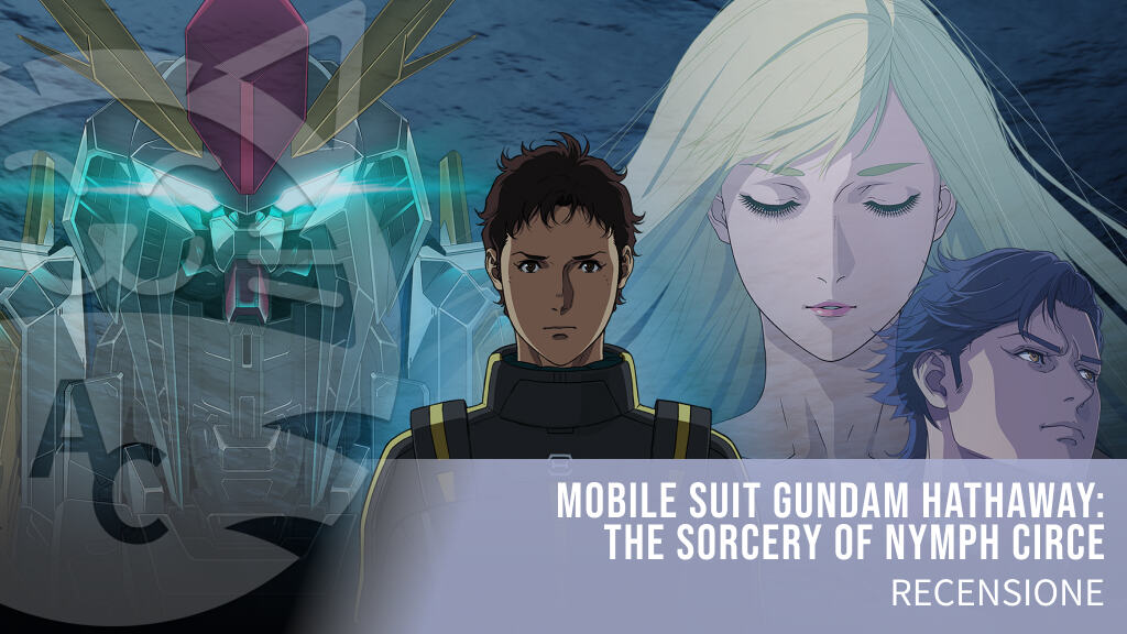 <strong>Gundam Hathaway: The Sorcery of Nymph Circe</strong> – La recensione di un classico film di mezzo