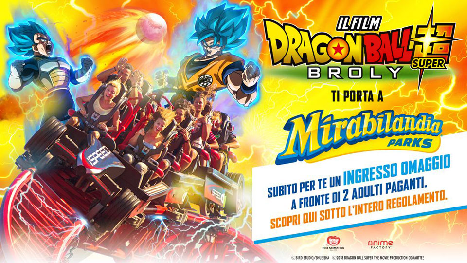 Dragon Ball Super Broly, edizioni italiane Dragon Ball Super Broly ti porta a Mirabilandia