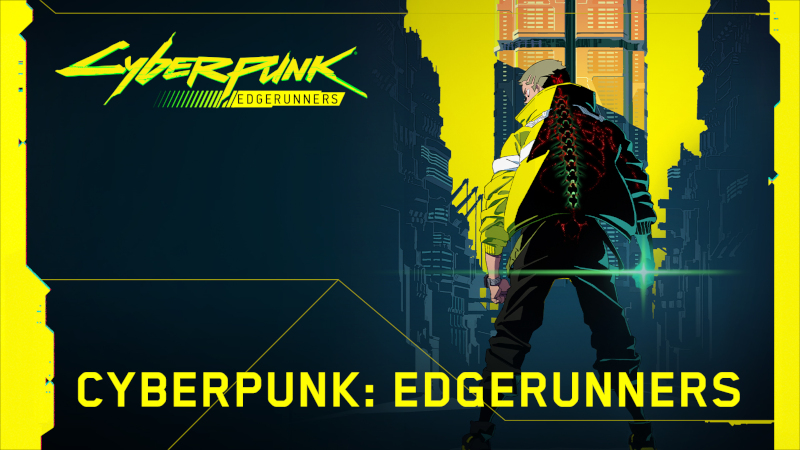 CYBERPUNK: EDGERUNNERS CYBERPUNK: EDGERUNNERS