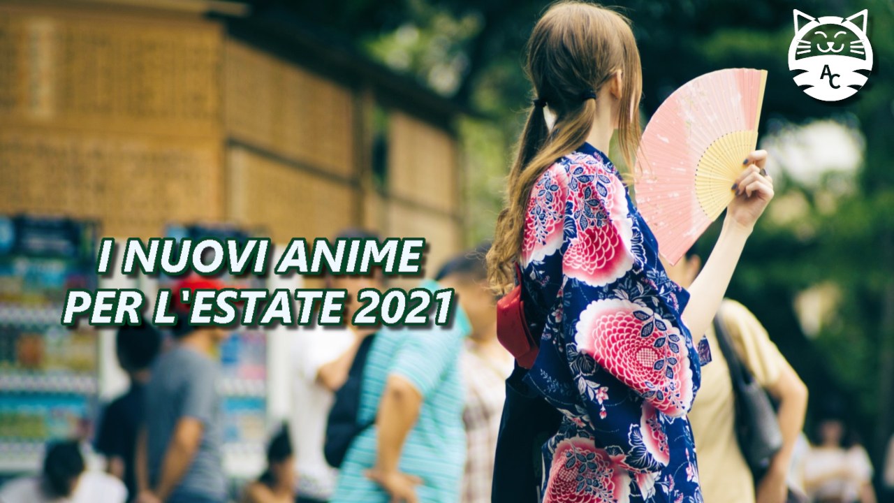 Le novità Anime stagionali per l'estate 2021