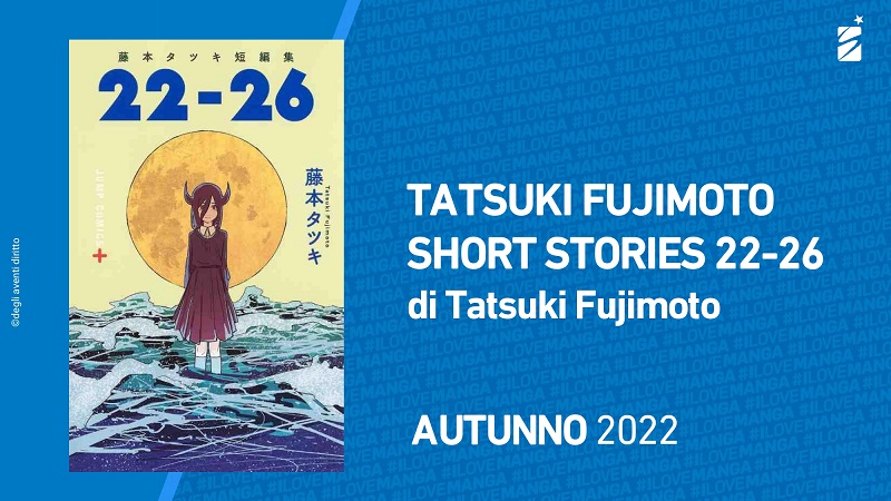 Fujimoto Tatsuki Tanpenshuu: 22-26