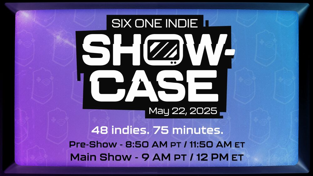 Il 22 maggio arriva The Six One Indie Showcase Il 22 maggio arriva The Six One Indie Showcase