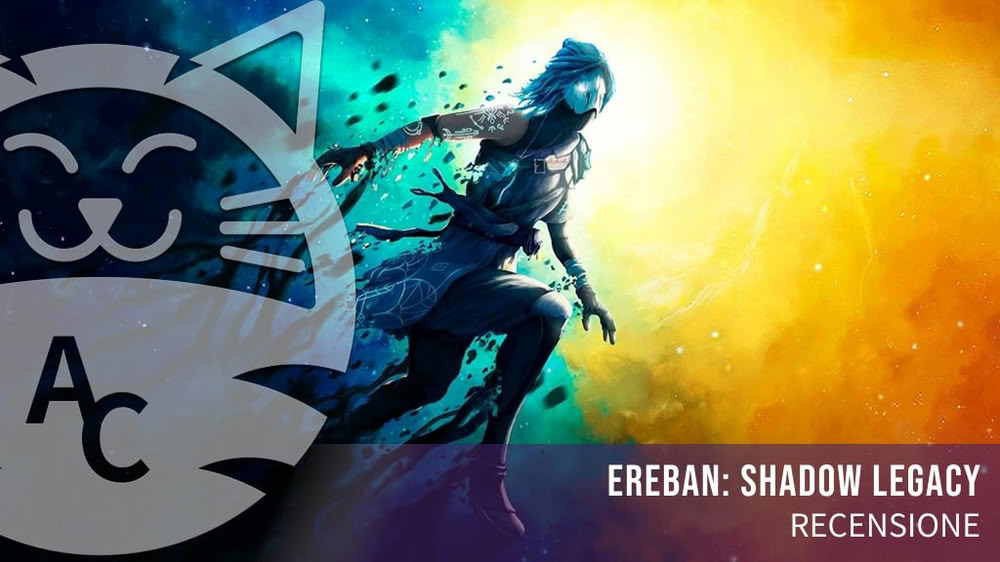 Ereban Shadow Legacy Recensione