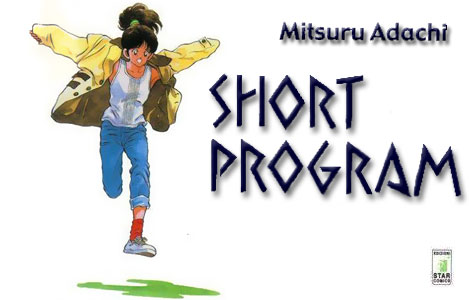 Short Program di Mitsuru Adachi: Recensione | AnimeClick
