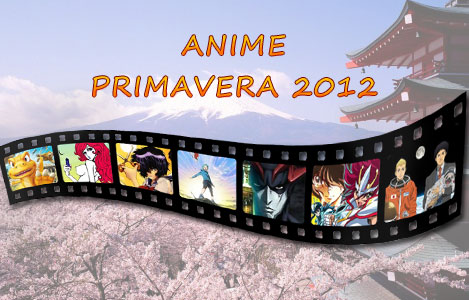 <b>Giappone: gli Anime della prossima stagione - Primavera 2012</b>