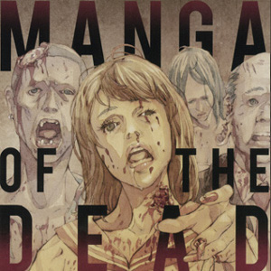 Manga of The Dead: antologia a tema zombie