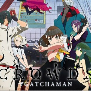 La vostra impressione su <b>Gatchaman Crowds</b>