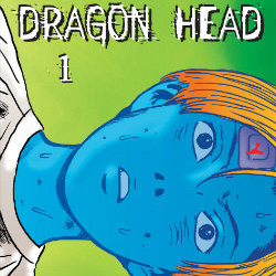 La vostra opinione sul primo numero di <b>Dragon Head</b>