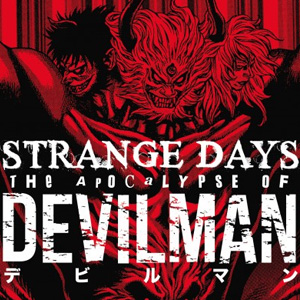 La vostra opinione su <b>The Apocalypse of Devilman - Strange Days</b>