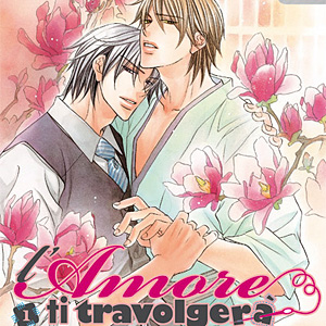 <b>L'amore ti travolgerà</b> di Hinako Takanaga: Recensione