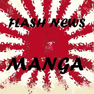 Flash news: manga in Giappone - settimana del 9 novembre 2015