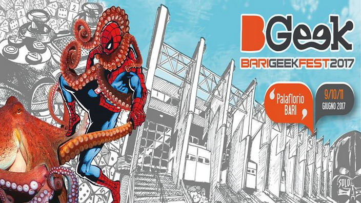 B-Geek 2017: Scopriamo insieme gli ospiti e le attività del più grande evento pugliese a tema "geek"