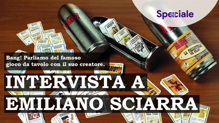 Bang! Parliamo del famoso gioco da tavolo con il suo creatore: Emiliano Sciarra