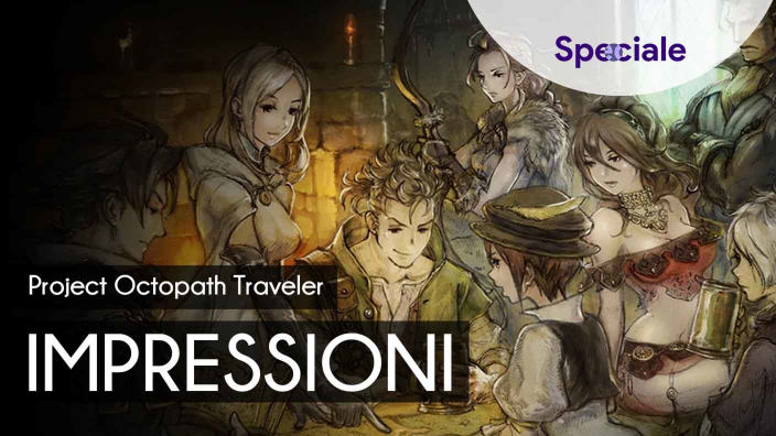 Project OCTOPATH TRAVELER - impressioni