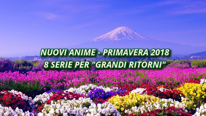 8 Grandi ritorni anime risbocciano in questa primavera