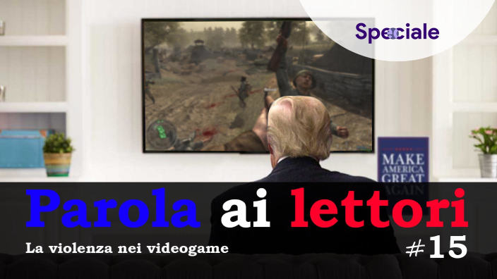 <strong>Parola ai lettori #15</strong> - La violenza nei videogame