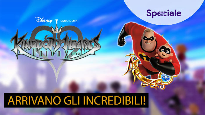 Kingdom Hearts Union Cross, guida all' High Score Challenge de Gli Incredibili
