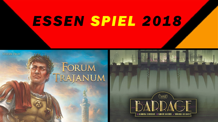 Essen 2018: anteprima di Barrage e Forum Trajanum