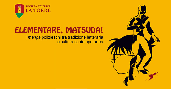 Elementare, Matsuda! I manga polizieschi tra tradizione letteraria e cultura contemporanea