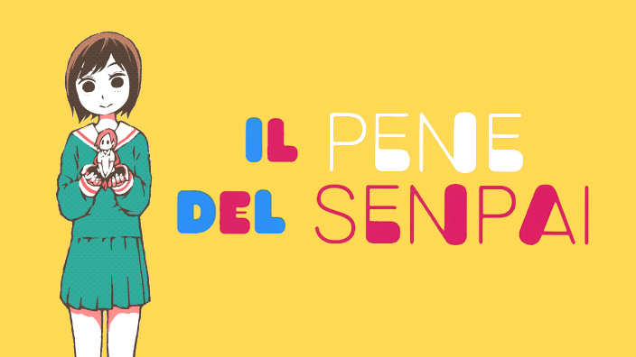 <b>Il Pene del Senpai</b>, un manga che taglia dove fa più male: recensione