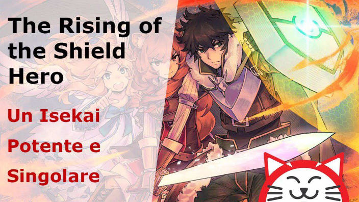 The Rising of the Shield Hero - Un Isekai Potente e Singolare [VIDEO]