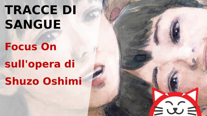 Focus on: Tracce di Sangue di Shuzo Oshimi [VIDEO]