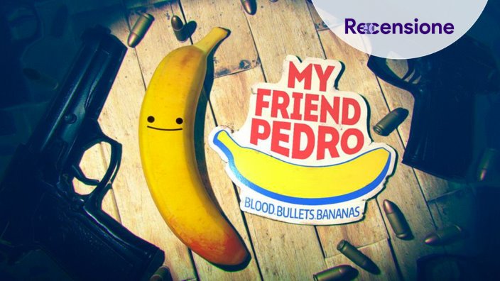 <strong>My Friend Pedro</strong> - Recensione