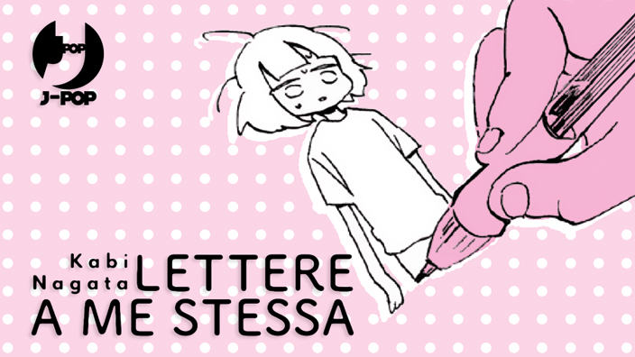 <b>Lettere A Me Stessa</b>: Recensione/Lettera a Kabi Nagata