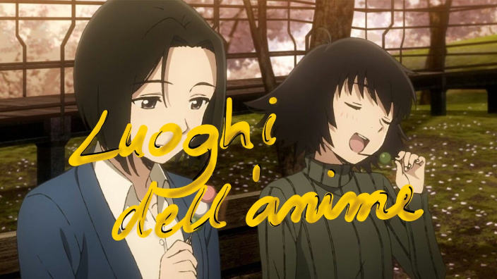 Sing "Yesterday" for Me: alla scoperta dei luoghi dell'anime (parte II)