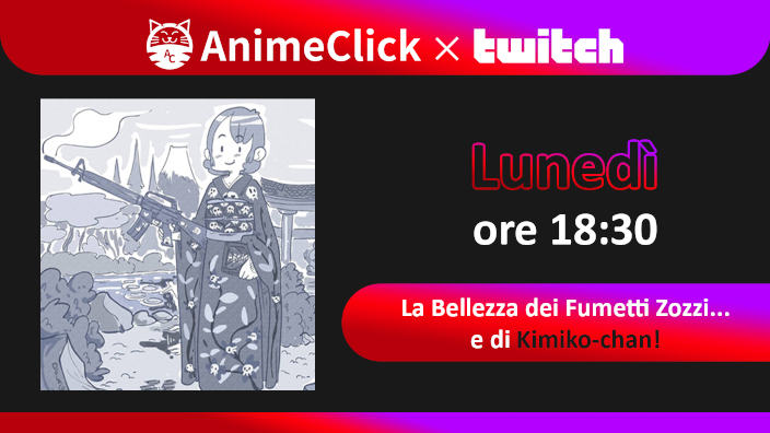 AnimeClick su Twitch: La Bellezza dei Fumetti Zozzi