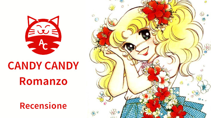 Candy Candy: la recensione del romanzo edito da Kappalab