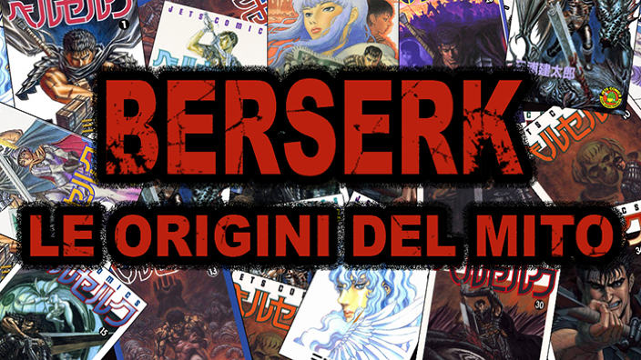 Focus on:  Berserk – prima parte – le origini del mito