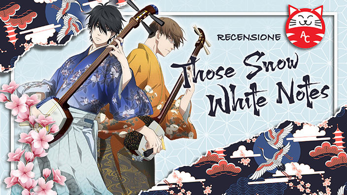 <b>Those Snow White Notes</b>, il suono candido dello Shamisen: recensione anime