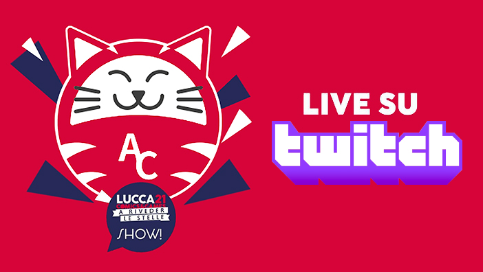 AnimeClick a Lucca: tutti i nostri appuntamenti su Twitch!